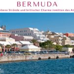 Karibik Urlaub auf Bermuda mit pinkfarbenen Stränden und britischem Charme.