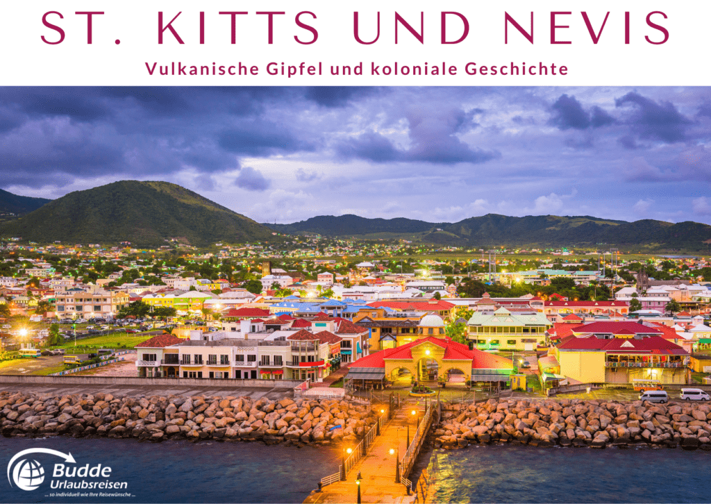 Karibik Urlaub auf St. Kitts und Nevis mit Vulkanen und kolonialer Geschichte.