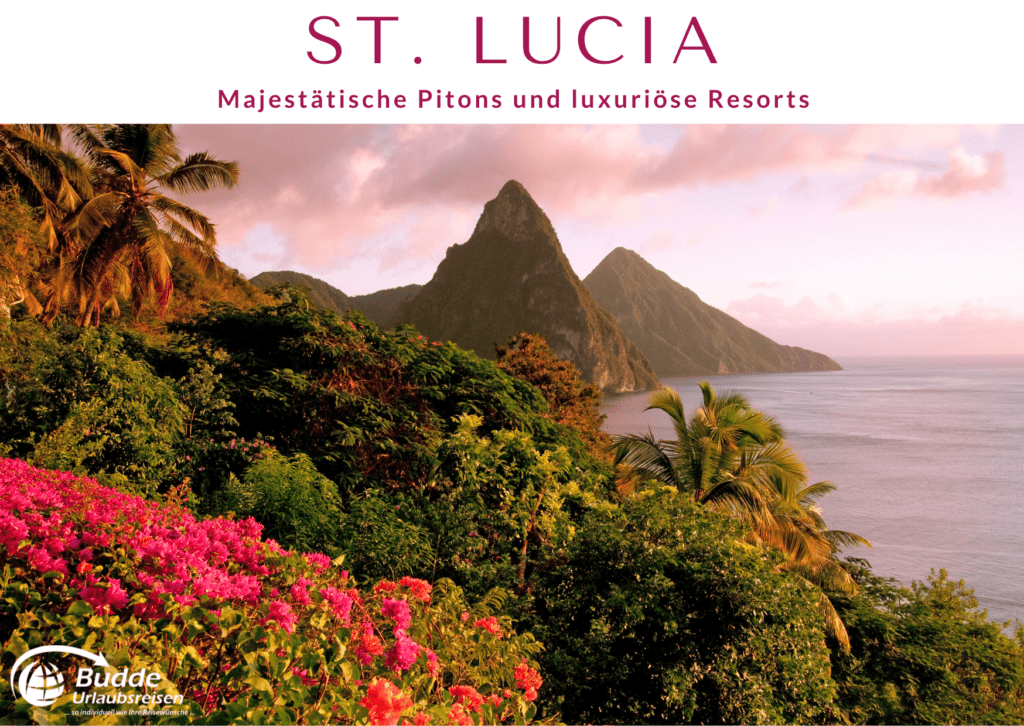 Karibik Urlaub auf St. Lucia mit majestätischen Pitons und luxuriösen Resorts.