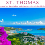 Karibik Urlaub auf St. Thomas mit lebhaftem Nachtleben und atemberaubenden Ausblicken.