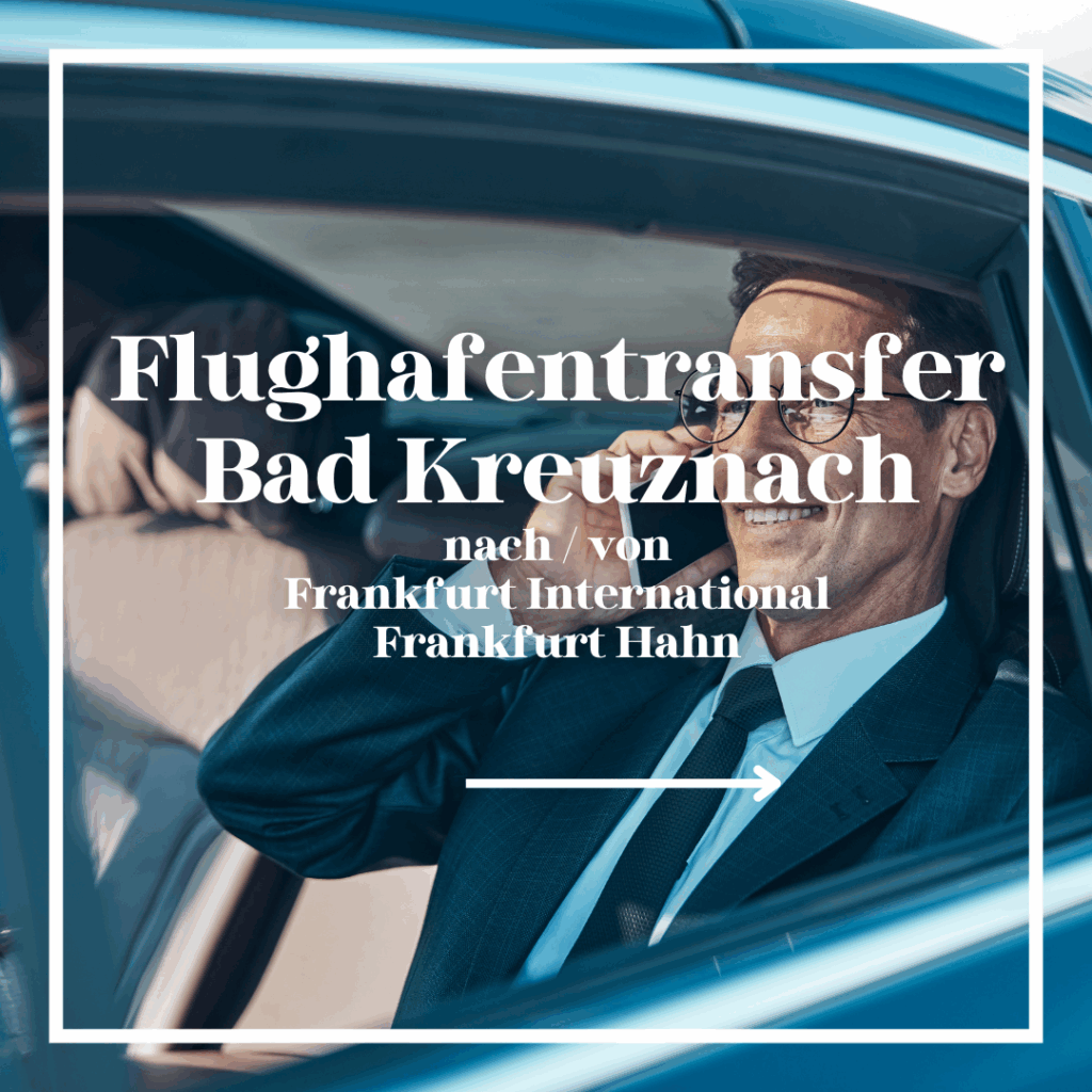 Flughafentransfer Bad Kreuznach – bequem von und nach Frankfurt International & Frankfurt Hahn